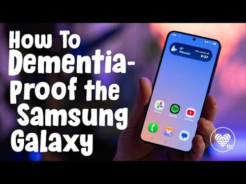 Dementia-Proofing a Samsung Galaxy Phone | Easy Mode & Custom Settings for Alzheimerβs, MCI, Seniors