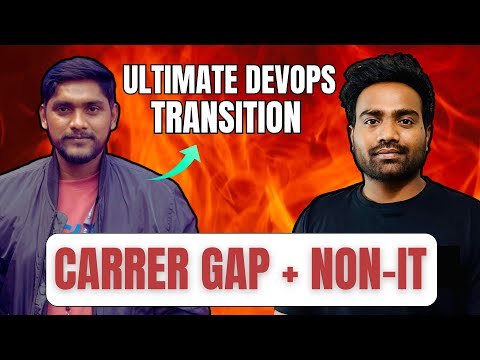 Ultimate DevOps Transition from Non-IT Background with Career Gap.