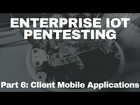 Enterprise IoT Pentesting - Client Mobile Applications