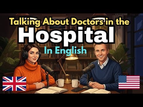 How to Speak English in the Hospital | English Podcasts for Speaking Fluently
