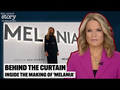 Martha MacCallum Goes Inside the Melania Documentary | The Untold Story