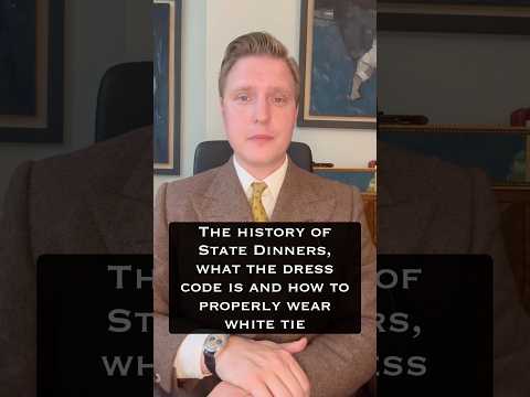 The history of state dinners, what the dress code is and how to properly wear white tie.