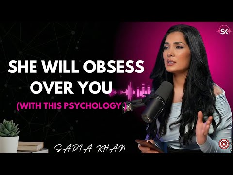 She Will Obsess Over You If You Say These 6 Phrases | Sadia Khan Psychology