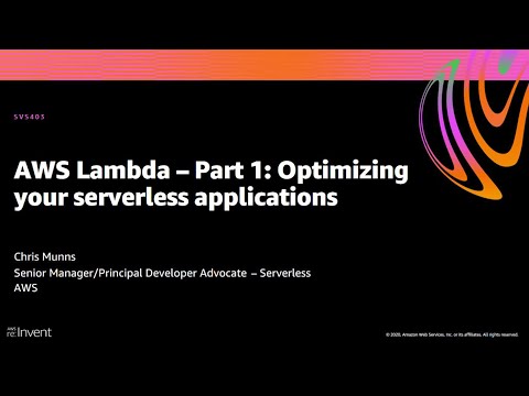 AWS re:Invent 2020: AWS Lambda – Part 1: Optimizing your serverless applications