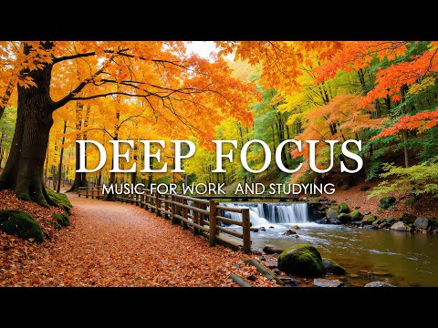 Deep Focus Music for Studying and Working 🍁 Enchanted Autumn Forest with Relaxing Music