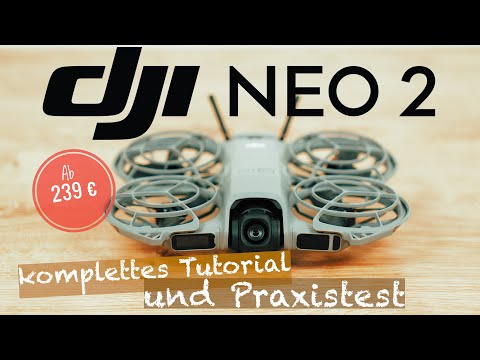 Dji Neo 2 - beste 239€ Einsteiger Drohne - komplettes Tutorial und Praxistest Deutsch