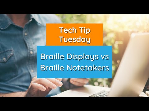 Braille Displays vs Braille Notetakers - Tech Tip Tuesday