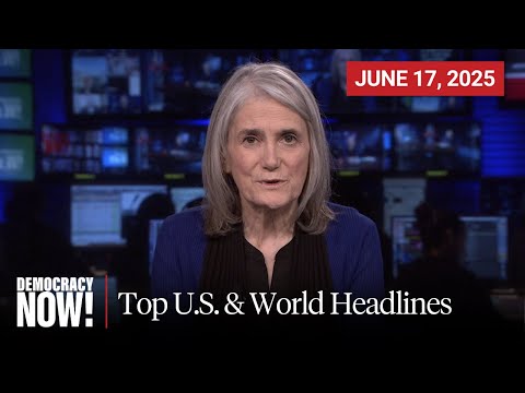 Top U.S. & World Headlines — June 17, 2025