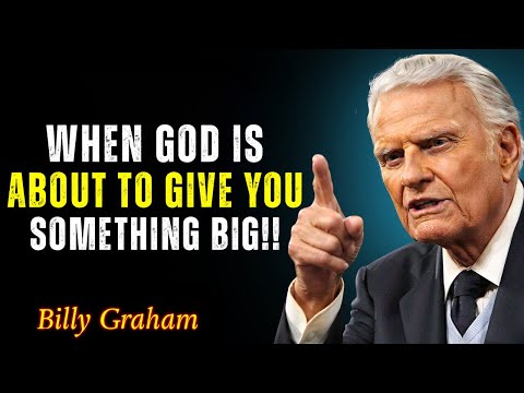 When God Is About to Do Something Huge in Your Life - Billy Graham