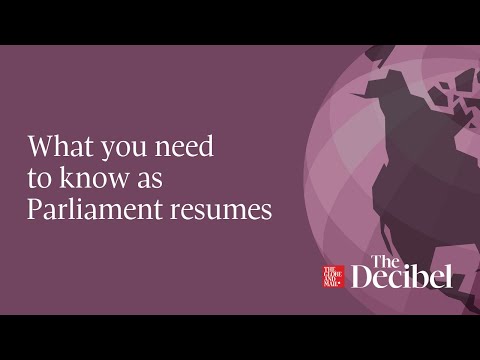 What you need to know as Parliament resumes
