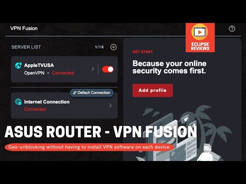 How to setup VPN Fusion on Asus Routers