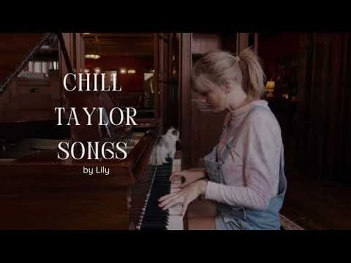 Chill Taylor Songs ⋆.˚ - playlist