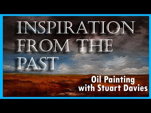Inspiration From The Past - Oil Painting With Stuart Davies