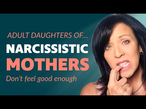 ADULT DAUGHTERS OF NARCISSISTIC MOTHERS/WE NEVER FEEL GOOD ENOUGH/LISA ROMANO