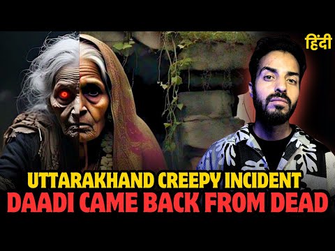 UTTARAKHAND DAADI CAME BACK FROM DEAD|| Real Horror Experience || Vikal Kashyap