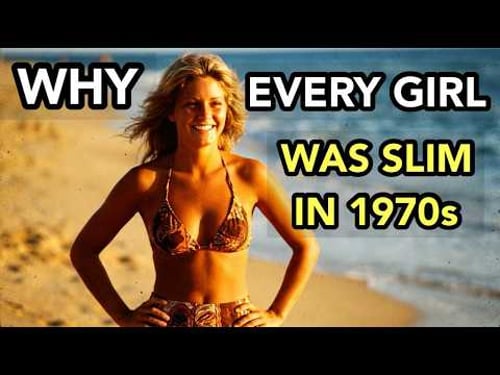 Why Nobody Was Fat in 1970s America — The Whole Truth