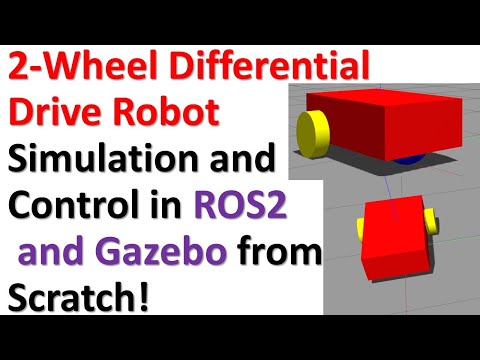 2-Wheel Differential Drive Robot - Simulation and Control in ROS2 and Gazebo From Scratch