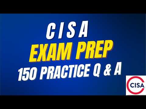 150 ISACA CISA Practice Questions | CISA Exam Prep 2025