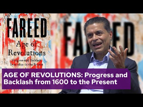 AGE OF REVOLUTIONS: Progress and Backlash from 1600 to the Present with Fareed Zakaria