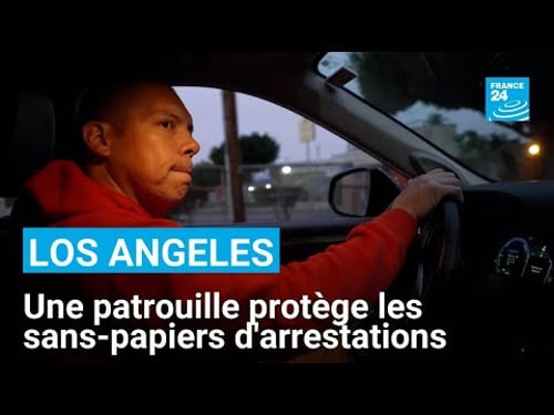 Los Angeles : une patrouille citoyenne pour empêcher les arrestations des sans-papiers