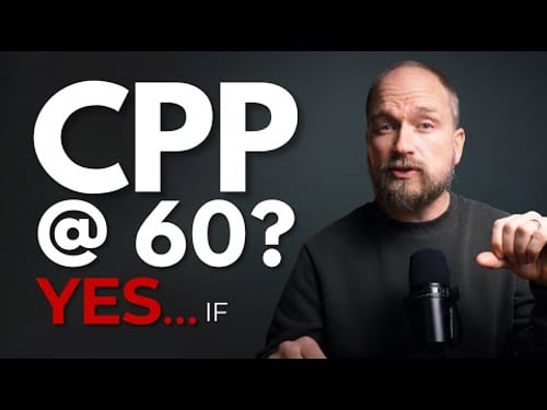You SHOULD Take CPP at 60… If This Is You