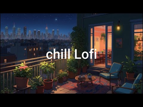 Chill Lofi on the Balcony ð Smooth Beats for Focus & Calm