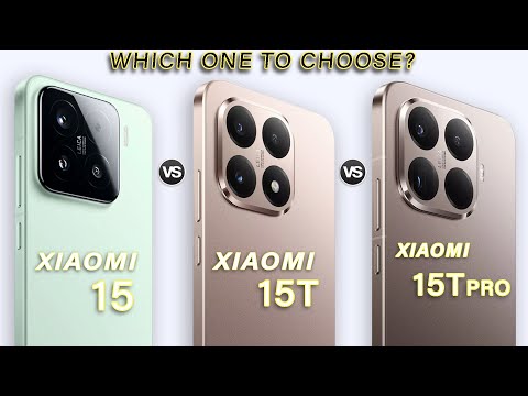 Xiaomi 15 vs Xiaomi 15T vs Xiaomi 15T Pro - Which One Is Best for You?