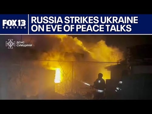 Russia strikes Ukraine on eve of peace talks