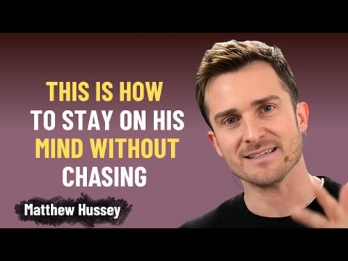 How To Stay On His Mind Without Chasing | Matthew Hussey
