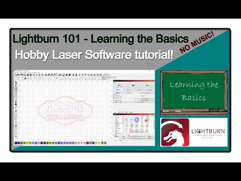 💡 Lightburn 101 - Learning Hobby Laser Software, The ORIGINAL, and still the best introduction.