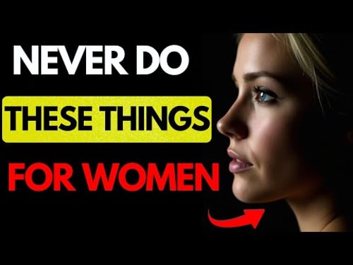 All MEN should watch this video - 9 THINGS Man Should Not Do with Women | Stoic Quotes 365
