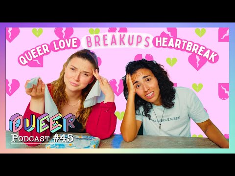 First QUEER Loves, Breakups, and Heartbreak