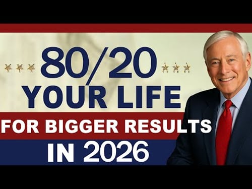 Brian Tracy: 80/20 Your Life for Bigger Results in 2026