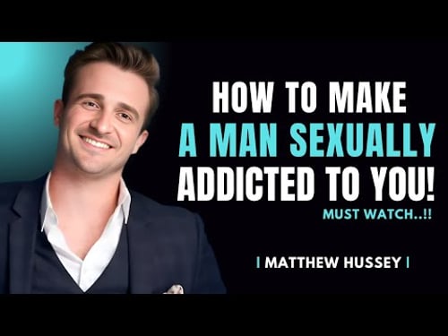 How to Make a Guy Sexually Addicted to You | Matthew Hussey’s Ultimate Attraction Secrets