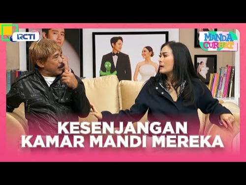 Kesenjangan Kamar Mandi Opie Kumis dan Iis Dahlia - MANDA CURHAT | EPS 21 EXTENDED