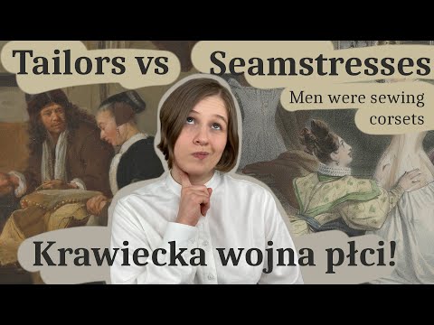 Historia krawiectwa: Krawcy kontra szwaczki - wojna płci! Kto szył gorsety? #4.1