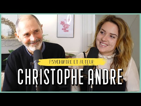 Christophe André, Psychiatre et Auteur (Partie 2) - Comprendre ses besoins intérieurs