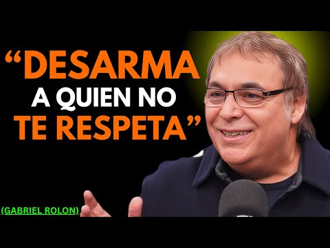 Con Estas 3 Actitudes TODOS te RESPETARÁN | Gabriel Rolón