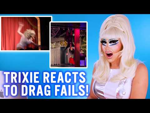 Trixie Reacts to DRAG FAILS!