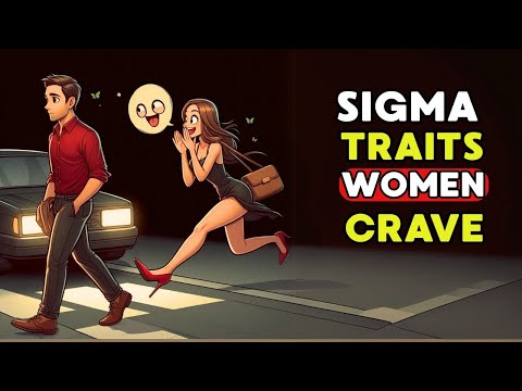 7 Sigma Male Traits That Any Woman Is Looking For
