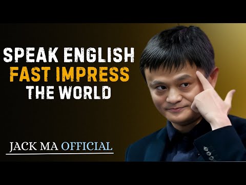 Speak English Fast, Impress the World |Best Motivational Speech By Jack Ma