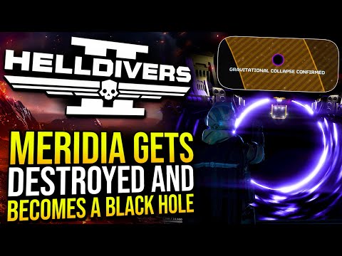 Helldivers 2 - Meridia Gets Destroyed and Becomes a Black Hole