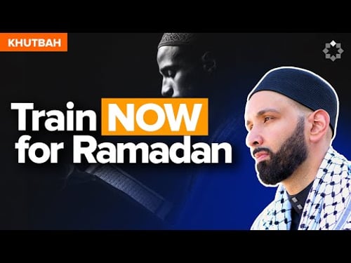Training Your Nafs in Sha'ban | Khutbah by Dr. Omar Suleiman