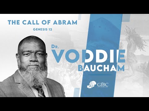 The Call of Abram l Voddie Baucham