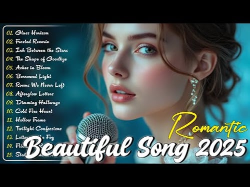 Best Love Songs 2025 ✨ Romantic Soft Hits – Beautiful & Emotional Songs