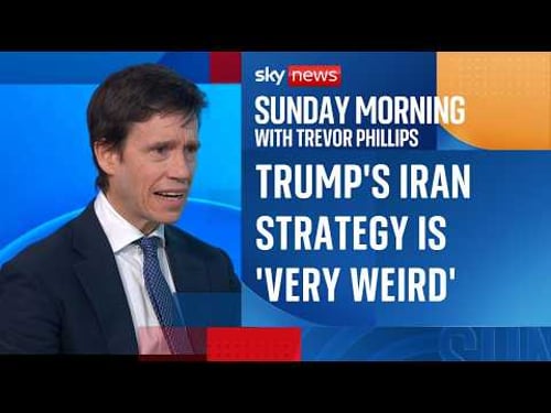 Trump's Iran strategy is 'very weird', says Rory Stewart