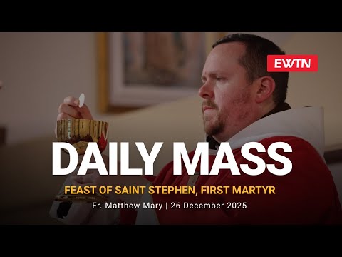 Catholic Daily Mass - Daily TV Mass - December 26, 2025