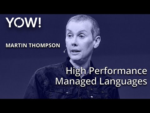 High Performance Managed Languages • Martin Thompson • YOW! 2017