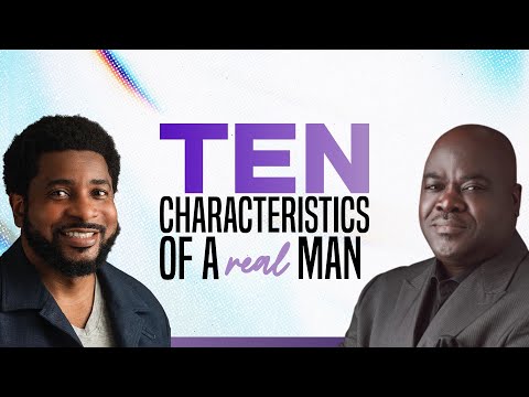 10 Characteristics Of A Real Man | Dr. Kingsley Okonkwo & Dr. Olumide Emmanuel