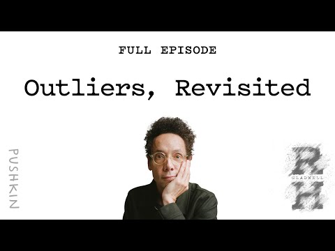 Outliers, Revisited | Revisionist History | Malcolm Gladwell